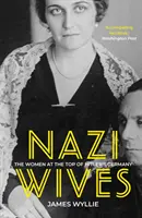 Náci feleségek - A nők a hitleri Németország csúcsán - Nazi Wives - The Women at the Top of Hitler's Germany