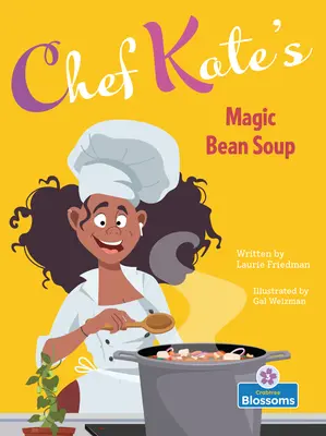 Kate séf varázsbableves - Chef Kate's Magic Bean Soup