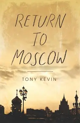 Vissza Moszkvába - Return to Moscow