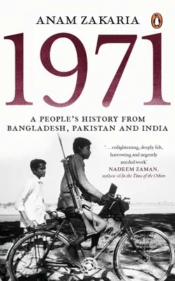 1971: A nép története Bangladesből, Pakisztánból és Indiából - 1971: A People's History from Bangladesh, Pakistan and India