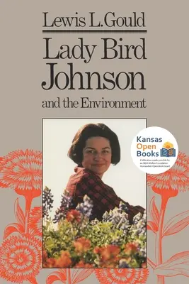 Lady Bird Johnson és a környezetvédelem - Lady Bird Johnson and the Environment