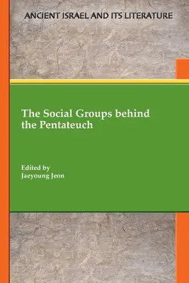 A Pentateuch mögött álló társadalmi csoportok - The Social Groups behind the Pentateuch