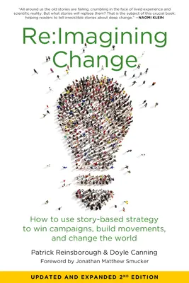 Re: Képzeletbeli változás: How to Use Story-Based Strategy to Win Campaigns, Build Movements, and Change the World (Hogyan használjuk a történetalapú stratégiát kampányok megnyeréséhez, mozgalmak építéséhez és a világ megváltoztatásához) - Re: imagining Change: How to Use Story-Based Strategy to Win Campaigns, Build Movements, and Change the World