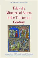 Egy reimsi kistrombitás történetei a tizenharmadik században: Egy névtelen munka - Tales of a Minstrel of Reims in the Thirteenth Century: An Anonymous Work