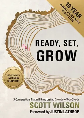 Készenlét, kész, növekedés: 3 beszélgetés, amely tartós növekedést hoz a gyülekezetedbe - Ready, Set, Grow: 3 Conversations That Will Bring Lasting Growth to Your Church