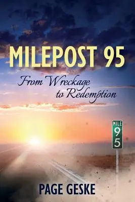95. mérföldkő: A roncsoktól a megváltásig - Milepost 95: From Wreckage to Redemption
