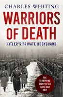 A halál harcosai - Hitler privát testőrségének utolsó csatái, 1944-45 - Warriors of Death - The Final Battles of Hitler's Private Bodyguard, 1944-45