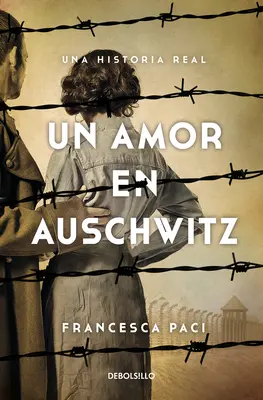 Un Amor En Auschwitz / Egy szerelem Auschwitzban - Un Amor En Auschwitz / A Lovein Auschwitz