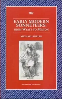 Korai modern szonettírók - Wyatt-től Miltonig - Early Modern Sonneteers - From Wyatt to Milton