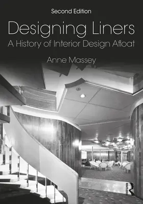 Bélések tervezése: A belsőépítészet története a tengeren - Designing Liners: A History of Interior Design Afloat