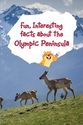 Szórakoztató, érdekes tények az Olimpiai-félszigetről - Fun, Interesting Facts About the Olympic Peninsula