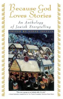 Mert Isten szereti a történeteket: A zsidó történetmesélés antológiája - Because God Loves Stories: An Anthology of Jewish Storytelling