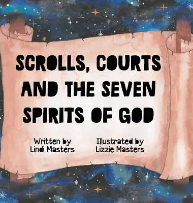 Tekercsek, udvarok és Isten hét lelke - Scrolls, courts and the seven spirits of God