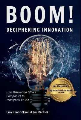 BOOM! Az innováció megfejtése: Hogyan változtatja meg a vállalatokat a diszruptzió vagy meghalnak? - BOOM! Deciphering Innovation: How Disruption Drives Companies to Transform or Die