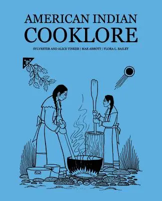 Amerikai indián szakácsművészet (Classic Reprints) - American Indian Cooklore (Classic Reprints)