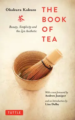 A tea könyve: Szépség, egyszerűség és a zen esztétika - The Book of Tea: Beauty, Simplicity and the Zen Aesthetic