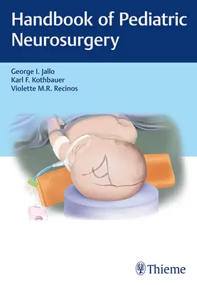 A gyermekidegsebészet kézikönyve - Handbook of Pediatric Neurosurgery