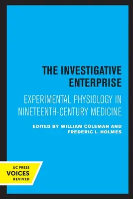 Investigativní podnik: Experimentální fyziologie v medicíně devatenáctého století (Experimental Physiology in Nineteenth-Century Medicine) - The Investigative Enterprise: Experimental Physiology in Nineteenth-Century Medicine