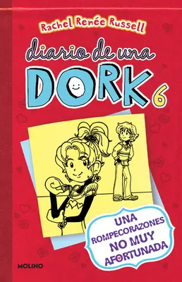 Una Rompecorazones No Muy Afortunada / Dork Diaries: Tales from a Not-So-Happy Heartbreaker: Tales from a Not-So-Happy Heartbreaker - Una Rompecorazones No Muy Afortunada / Dork Diaries: Tales from a Not-So-Happy Heartbreaker