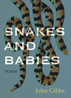 Kígyók és csecsemők: Poems - Snakes and Babies: Poems