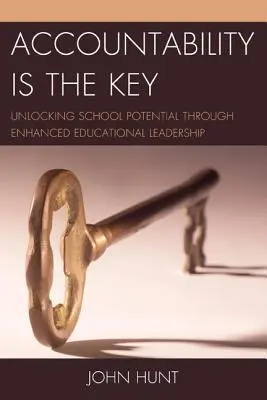 Az elszámoltathatóság a kulcs: Az iskolai potenciál felszabadítása a fokozott oktatási vezetés révén - Accountability is the Key: Unlocking School Potential through Enhanced Educational Leadership