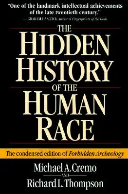 Az emberi faj rejtett története: A Tiltott régészet sűrített kiadása - Hidden History of the Human Race: The Condensed Edition of Forbidden Archeology