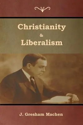 Kereszténység és liberalizmus - Christianity & Liberalism