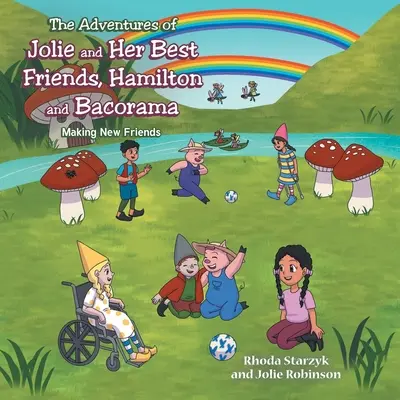 Jolie és legjobb barátai kalandjai Hamilton és Bacorama: Új barátok szerzése - The Adventures of Jolie and Her Best Friends Hamilton and Bacorama: Making New Friends