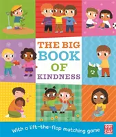 The Big Book of Kindness - Táblás könyv felemelős párosító játékkal. - The Big Book of Kindness - A board book with a lift-the-flap matching game