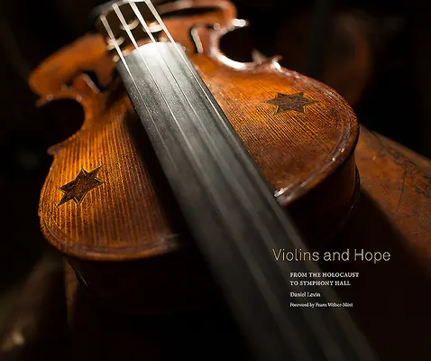 Hegedűk és remény: A holokauszttól a szimfonikus teremig - Violins and Hope: From the Holocaust to Symphony Hall