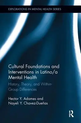 Kulturális alapok és beavatkozások a latinók és a mentális egészségügyben: Történelem, elmélet és csoporton belüli különbségek - Cultural Foundations and Interventions in Latino/A Mental Health: History, Theory and Within Group Differences