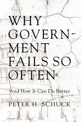 Miért vall olyan gyakran kudarcot a kormány: És hogyan tehetné jobban - Why Government Fails So Often: And How It Can Do Better