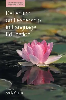 A nyelvoktatásban betöltött vezetői szerepre való reflektálás - Reflecting on Leadership in Language Education