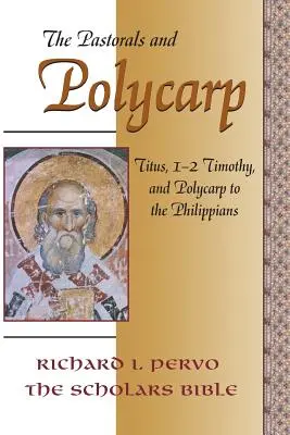 A pásztorlevelek és Polikárp: Titus, 1-2 Timóteus és Polikárp a filippibeliekhez írt levelében - The Pastorals and Polycarp: Titus, 1-2 Timothy, and Polycarp to the Philippians