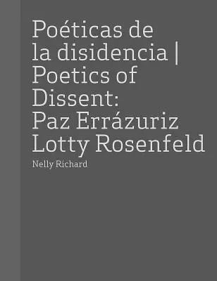 Paz Errazuriz és Lotty Rosenfeld: A másként gondolkodás poétikája - Paz Errazuriz and Lotty Rosenfeld: Poetics of Dissent