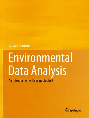 Környezeti adatelemzés: Bevezetés példákkal R nyelven - Environmental Data Analysis: An Introduction with Examples in R