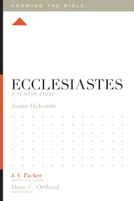 Prédikátor: Egy 12 hetes tanulmány - Ecclesiastes: A 12-Week Study