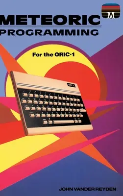 Meteorikus programozás az Oric-1 számára - Meteoric Programming for the Oric-1