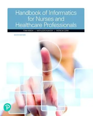Informatikai kézikönyv ápolók és egészségügyi szakemberek számára - Handbook of Informatics for Nurses & Healthcare Professionals