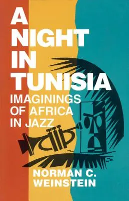 Egy éjszaka Tunéziában: Afrika képzelete a jazzben - A Night in Tunisia: Imaginings of Africa in Jazz