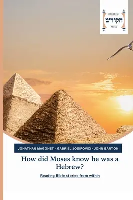 Honnan tudta Mózes, hogy héber? - How did Moses know he was a Hebrew?