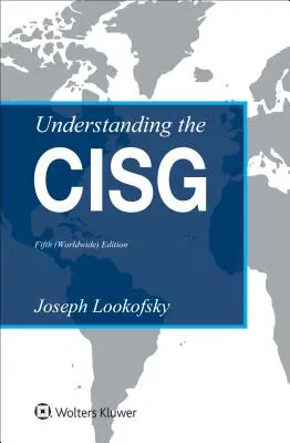 A CISG megértése: (világméretű) kiadás - Understanding the CISG: (Worldwide) Edition