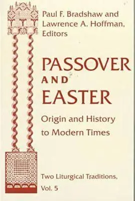 Húsvét és húsvét: Eredet és történelem a modern időkig - Passover Easter: Origin & History to Modern Times