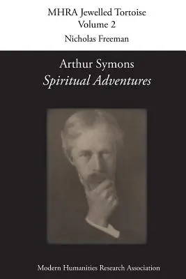 Arthur Symons, „Szellemi kalandok” - Arthur Symons, „Spirituális kalandok - Arthur Symons, 'Spiritual Adventures'