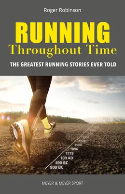 Futás az idők során: A valaha elmesélt legnagyobb futótörténetek - Running Throughout Time: The Greatest Running Stories Ever Told