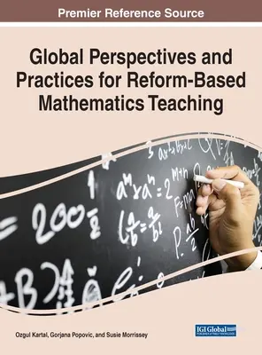 Globális perspektívák és gyakorlatok a reformalapú matematikatanításhoz - Global Perspectives and Practices for Reform-Based Mathematics Teaching