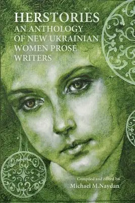 Herstories új ukrán prózaírónők antológiája - Herstories an Anthology of New Ukrainian Women Prose Writers