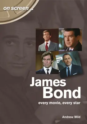 James Bond: Minden film, minden sztár - James Bond: Every Movie, Every Star