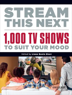 Stream This Next: Ezer tévéműsor a hangulatodnak megfelelően - Stream This Next: 1,000 TV Shows to Suit Your Mood