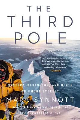 A harmadik pólus: Rejtély, megszállottság és halál a Mount Everesten - The Third Pole: Mystery, Obsession, and Death on Mount Everest